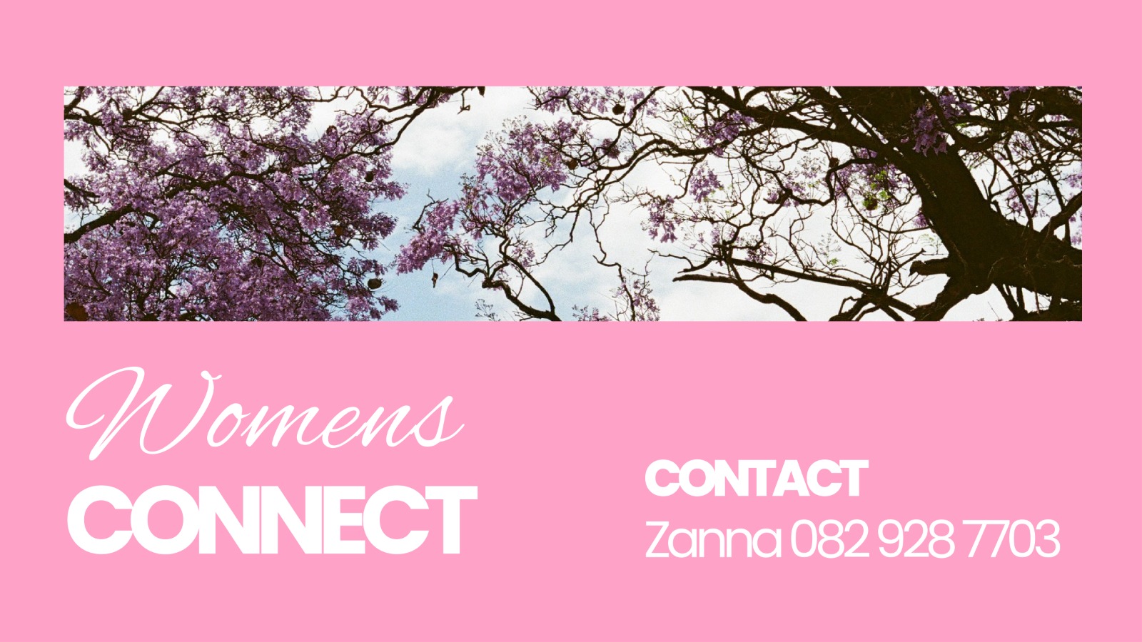 Women's Connect. Contact Zanna on 082 928 7703.