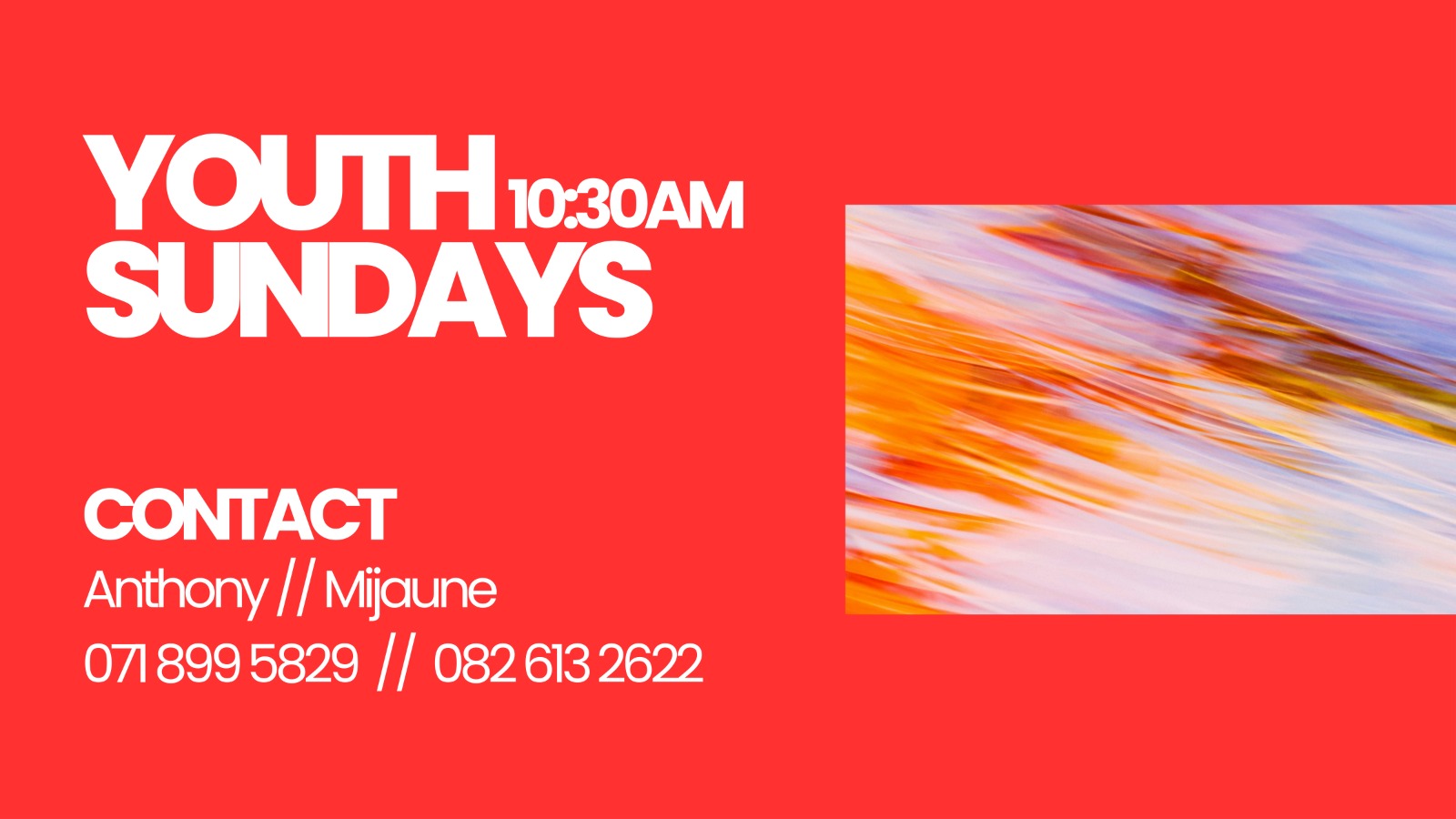 Youth Sundays at 10:30AM. Contact Anthony or Mijaune on 071 899 5829 or 082 613 2622.